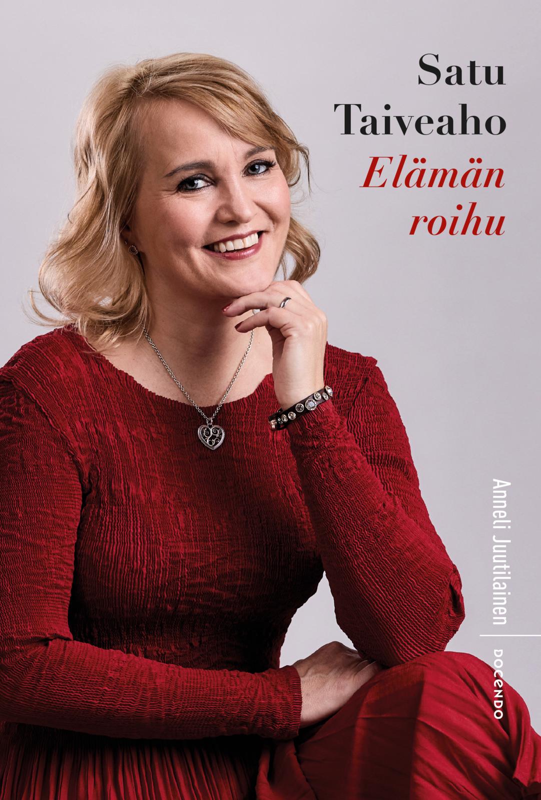 Etukansi. Anneli Juutilainen Satu Taiveaho – Elämän roihu