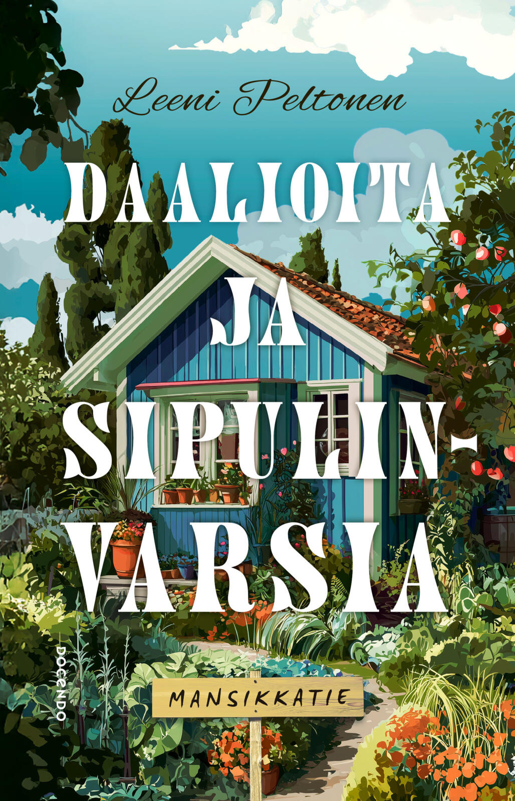 Etukansi. Leeni Peltonen Daalioita ja sipulinvarsia