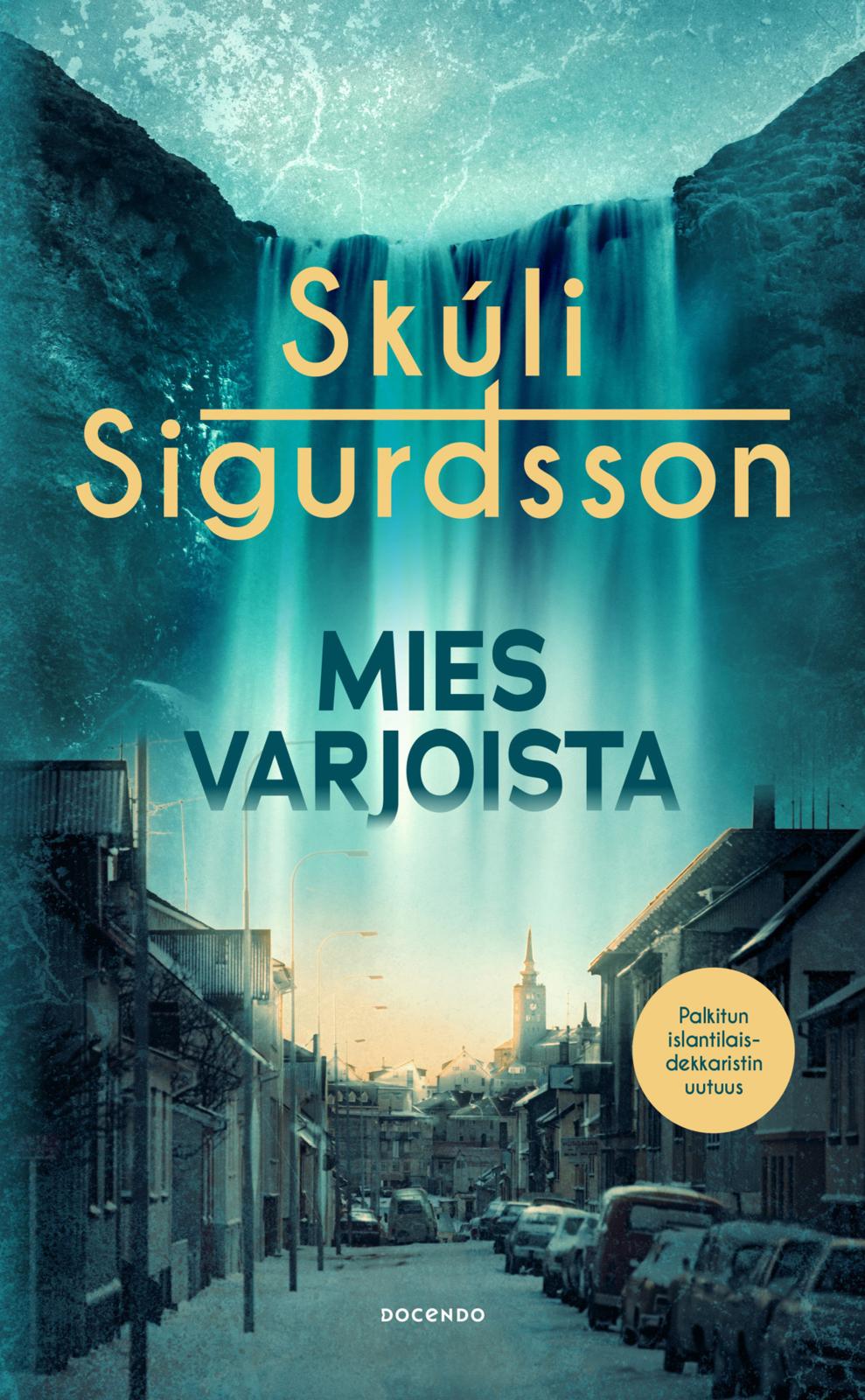 Etukansi. Skúli Sigurdsson Mies varjoista