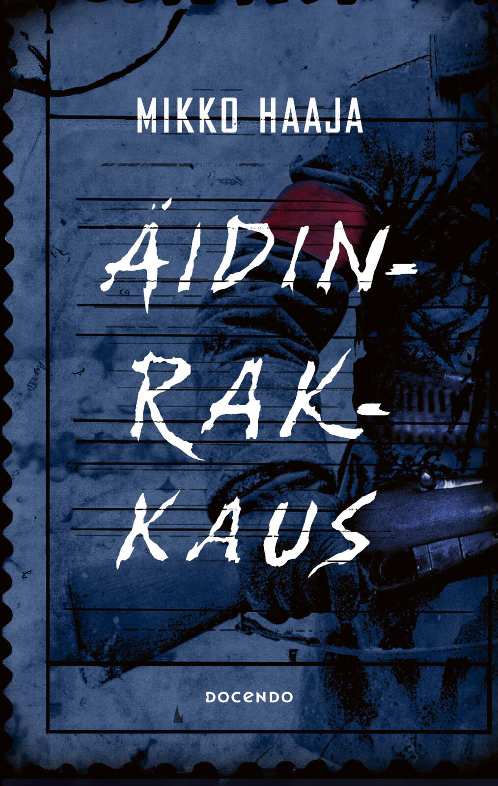 Etukansi. Mikko Haaja Äidinrakkaus