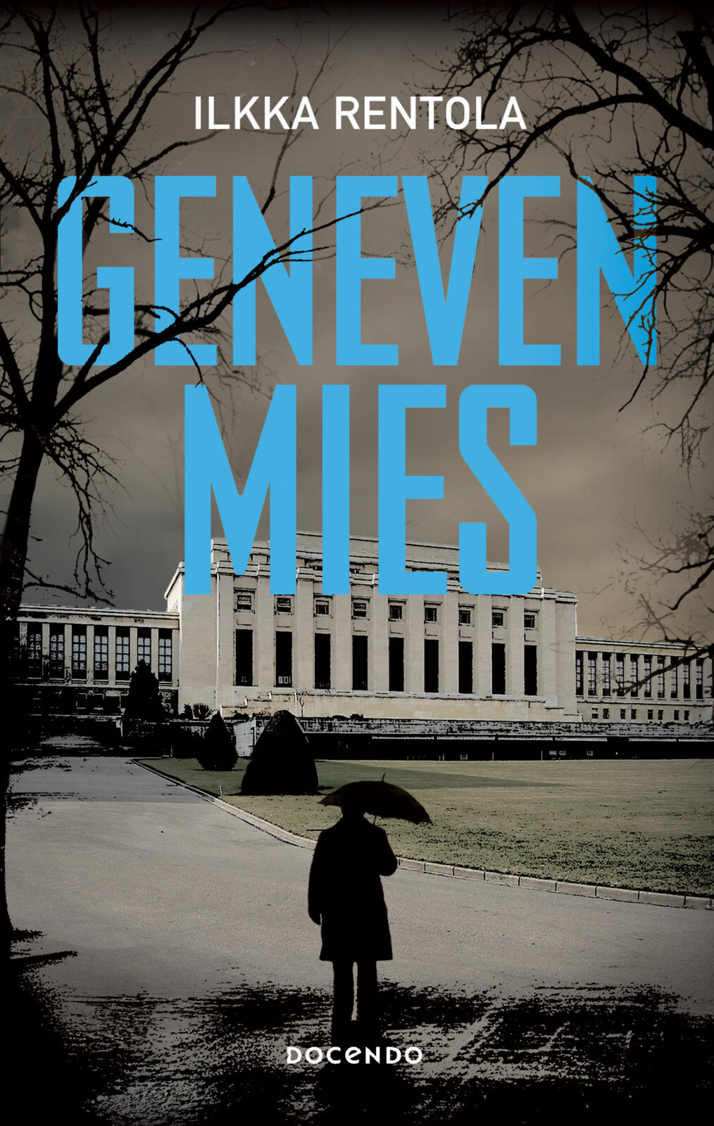 Etukansi. Ilkka Rentola Geneven mies