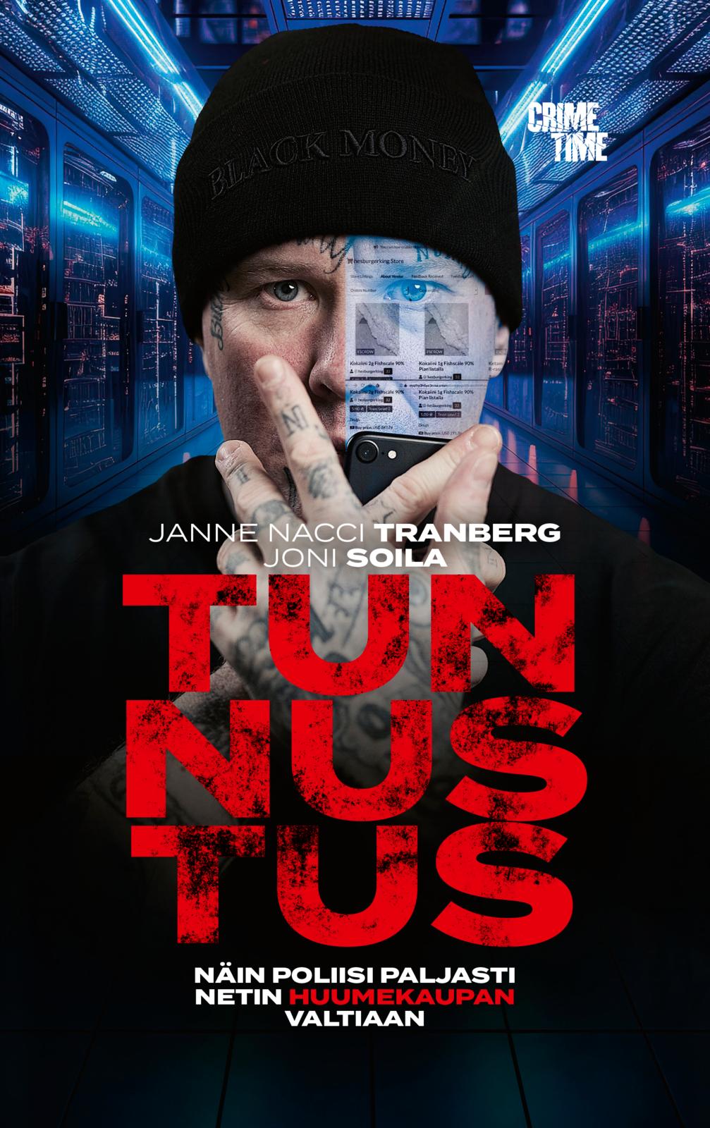 Etukansi. Janne ”Nacci” Tranberg Tunnustus – Näin poliisi paljasti netin huumekaupan valtiaan