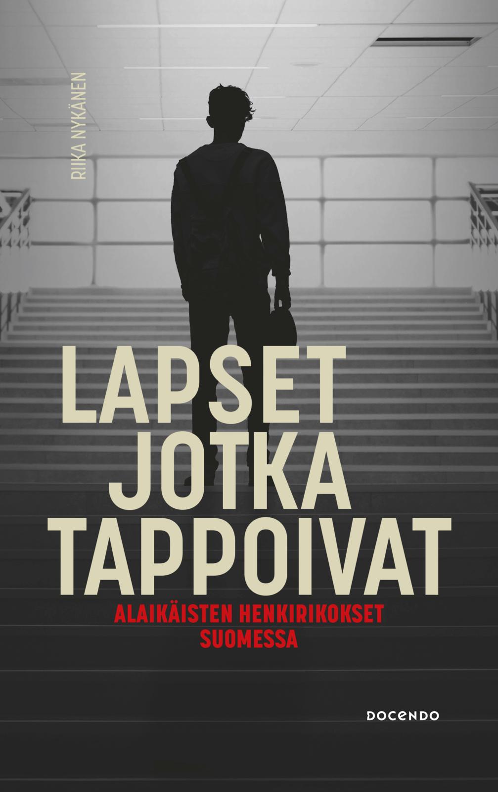 Etukansi. Riika Nykänen Lapset jotka tappoivat