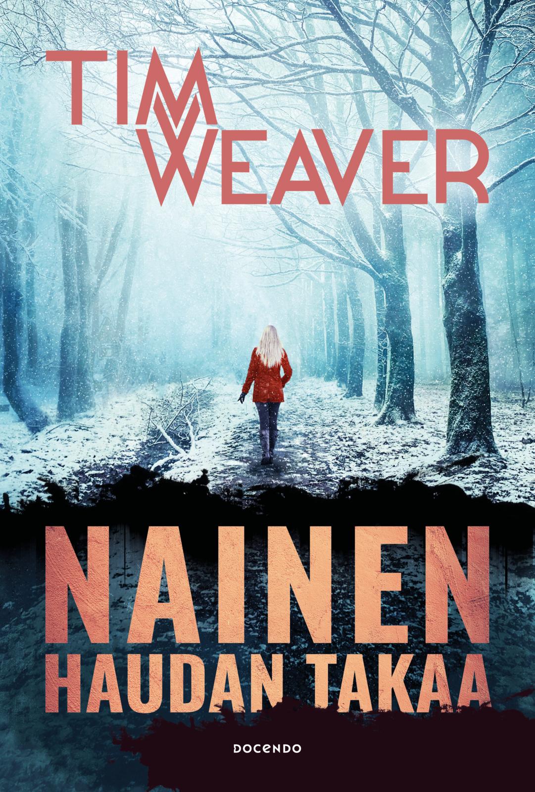 Etukansi. Tim Weaver Nainen haudan takaa