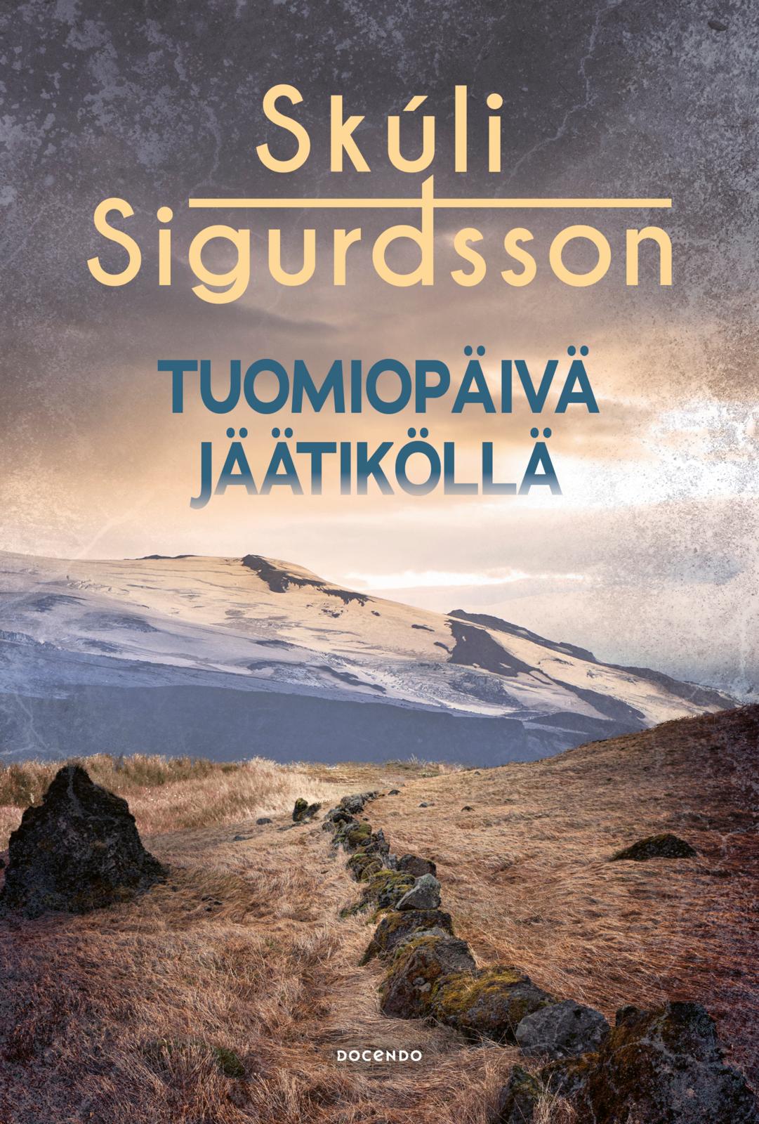 Etukansi. Skúli Sigurdsson Tuomiopäivä jäätiköllä