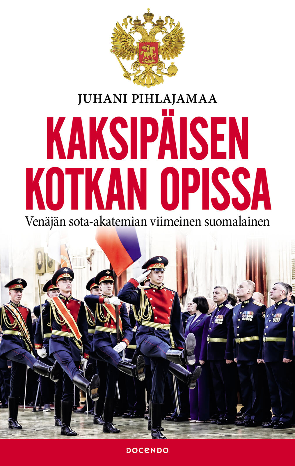 Etukansi. Juhani Pihlajamaa Kaksipäisen kotkan opissa