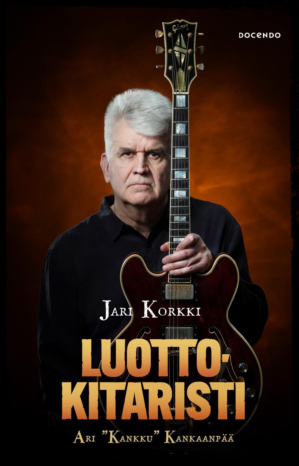 Etukansi. Jari Korkki Luottokitaristi Ari "Kankku" Kankaanpää