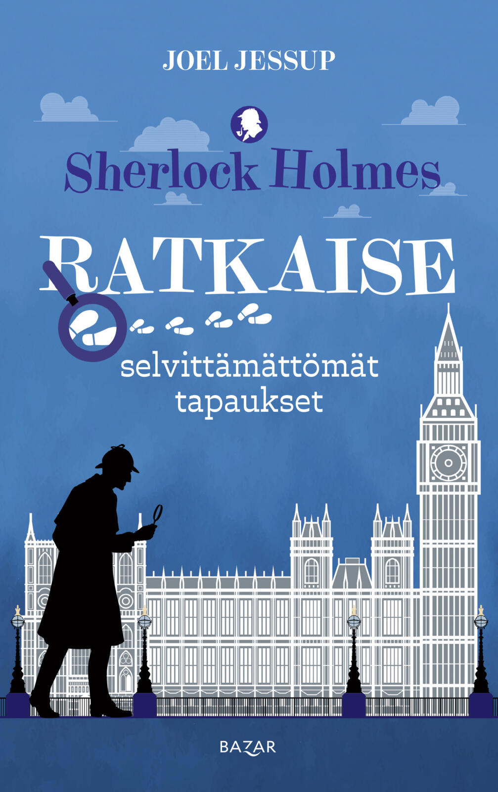 Etukansi. Joel Jessup Sherlock Holmes: ratkaise selvittämättömät tapaukset