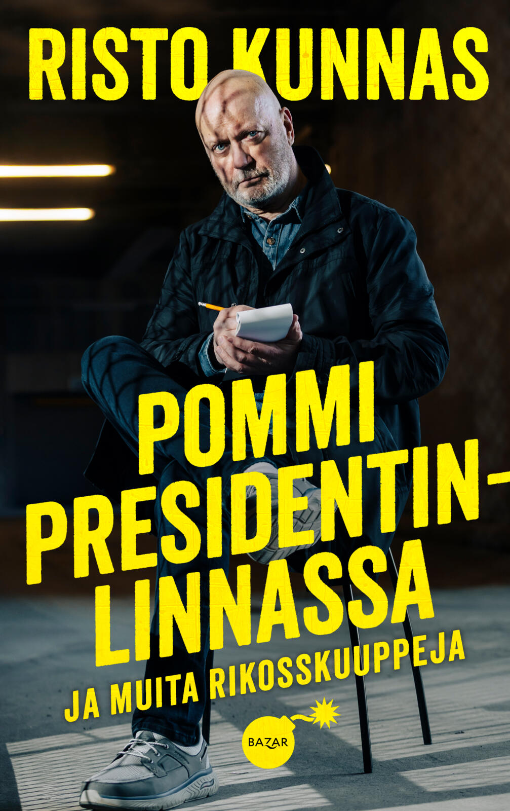 Etukansi. Risto Kunnas Pommi presidentinlinnassa ja muita rikosskuuppeja