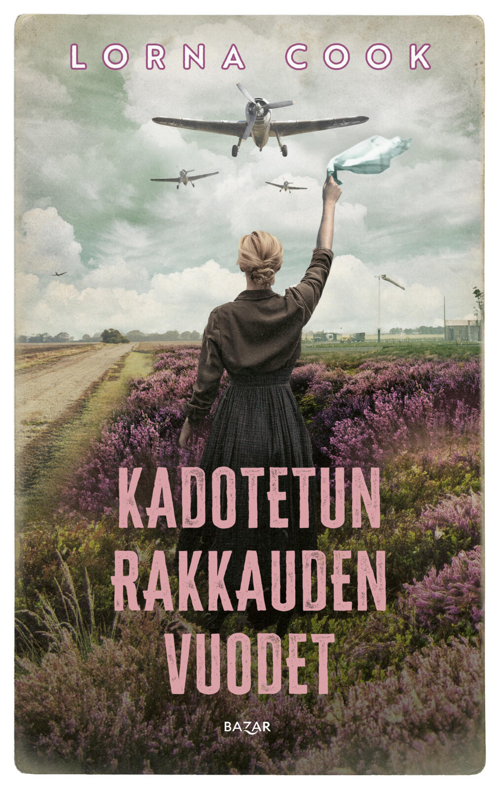 Etukansi. Lorna Cook Kadotetun rakkauden vuodet