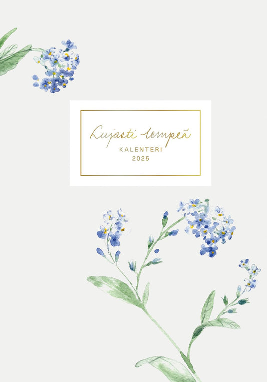 Etukansi. Maaret Kallio. Kati Vuorento. Lujasti lempeä. Kalenteri 2025.