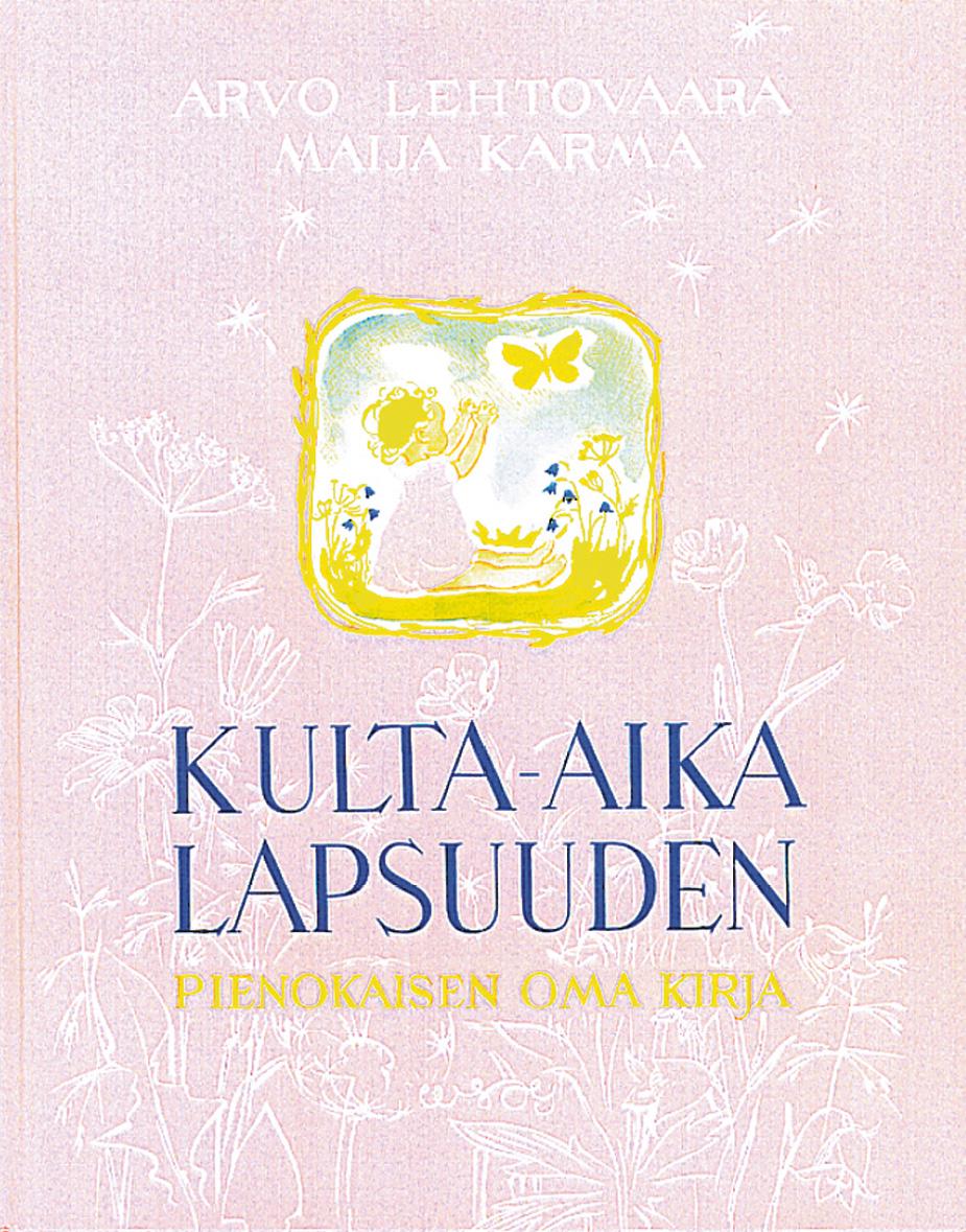 Etukansi. Maija Karma Kulta-aika lapsuuden
