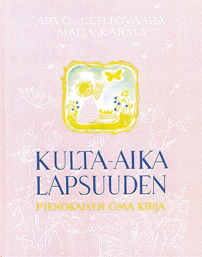 Etukansi. Maija Karma Kulta-aika lapsuuden