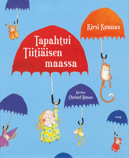 Etukansi. Kirsi Kunnas. Christel Rönns. Christel Rönns. Tapahtui Tiitiäisen maassa.