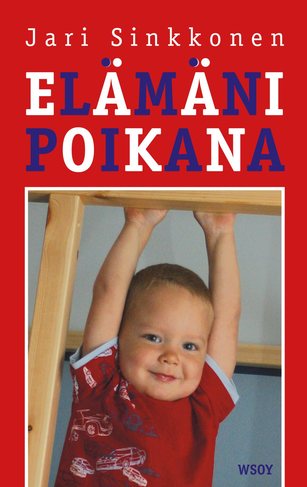 Etukansi. Jari Sinkkonen Elämäni poikana