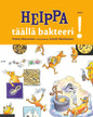 Etukansi. Pentti Huovinen Heippa - täällä bakteeri!