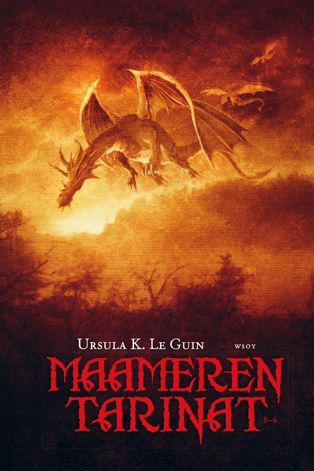 Etukansi. Ursula K. Le Guin Maameren tarinat 5-6