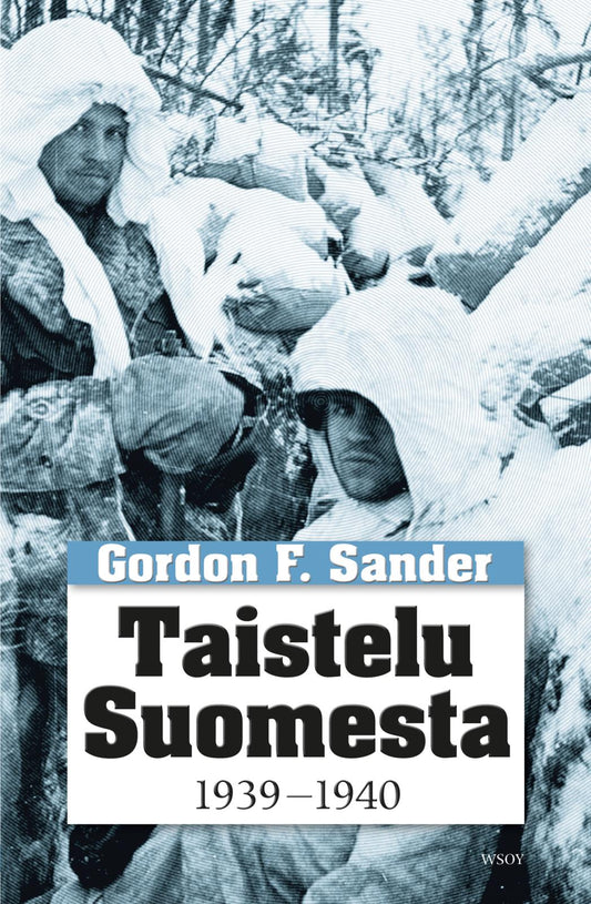Etukansi. Gordon F. Sander. Taistelu Suomesta 1939-1940.