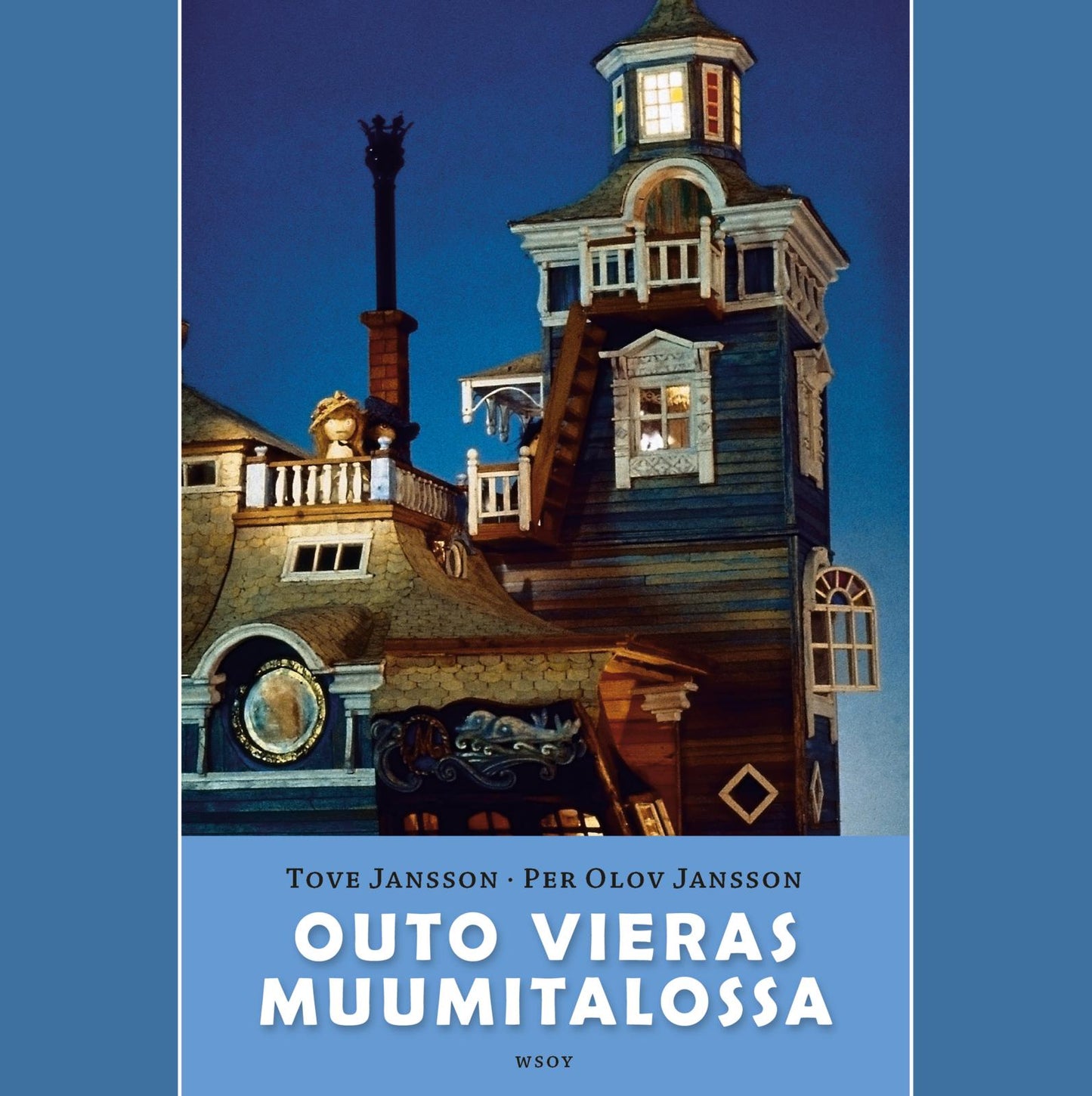 Etukansi. Tove Jansson Outo vieras Muumitalossa