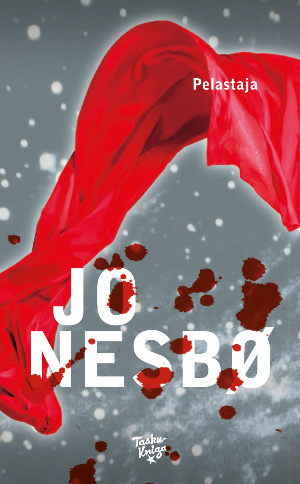 Etukansi. Jo Nesbø Pelastaja
