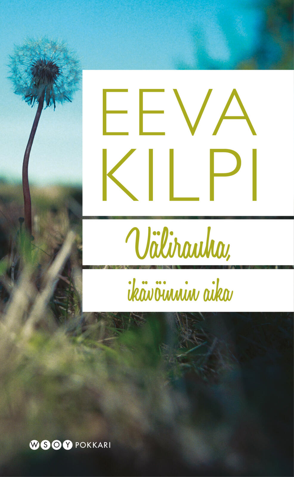 Etukansi. Eeva Kilpi Välirauha, ikävöinnin aika
