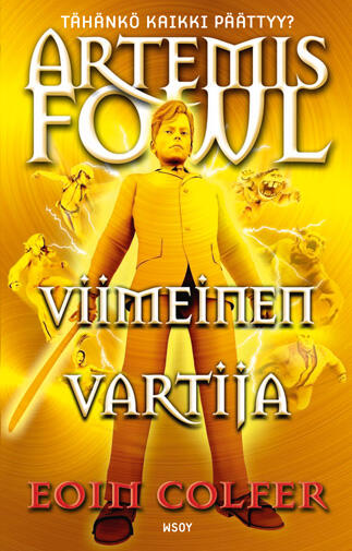 Etukansi. Eoin Colfer Artemis Fowl: Viimeinen vartija