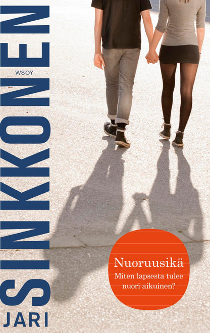 Etukansi. Jari Sinkkonen. Nuoruusikä. Miten lapsesta tulee nuori aikuinen