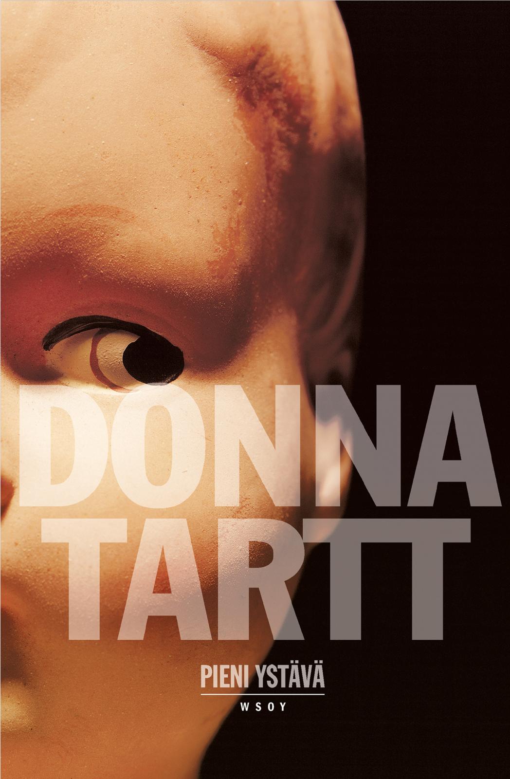 Etukansi. Donna Tartt. Pieni ystävä