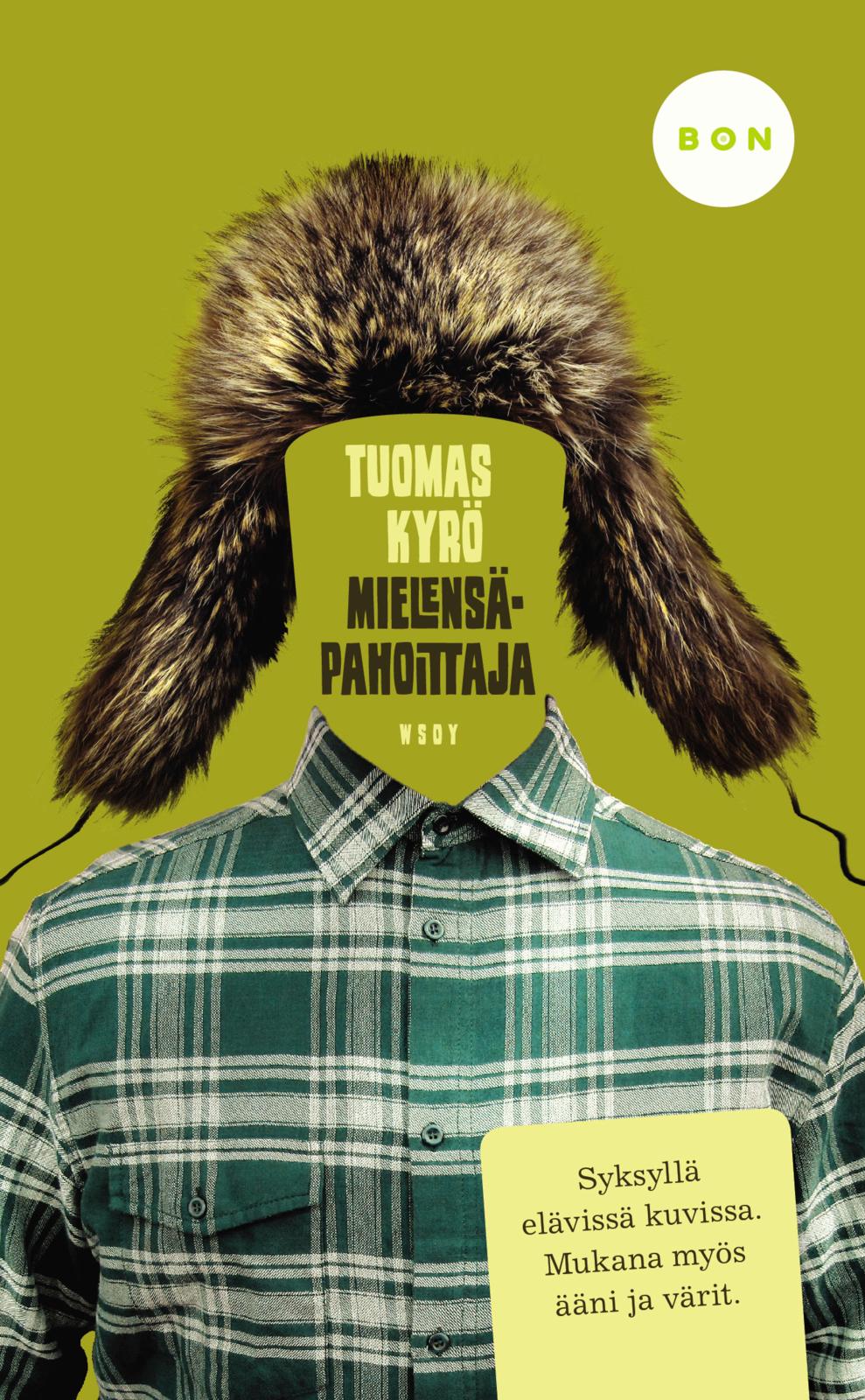 Etukansi. Tuomas Kyrö Mielensäpahoittaja