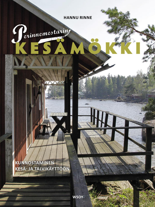 Etukansi. Hannu Rinne. Perinnemestarin kesämökki.