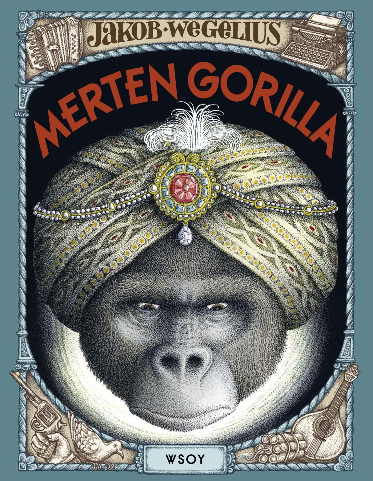 Etukansi. Jakob Wegelius. Merten gorilla