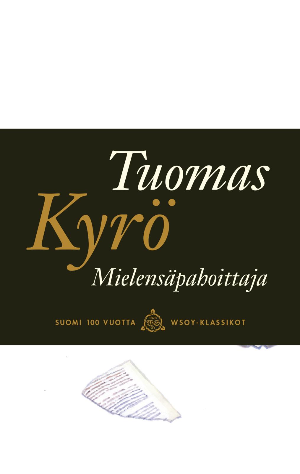 Etukansi. Tuomas Kyrö Mielensäpahoittaja