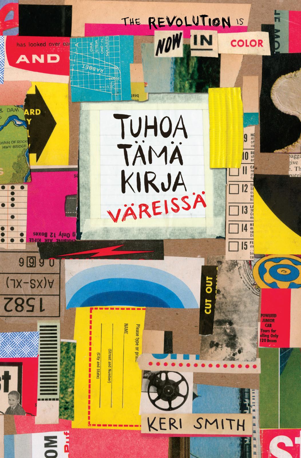 Etukansi. Keri Smith. Tuhoa tämä kirja väreissä