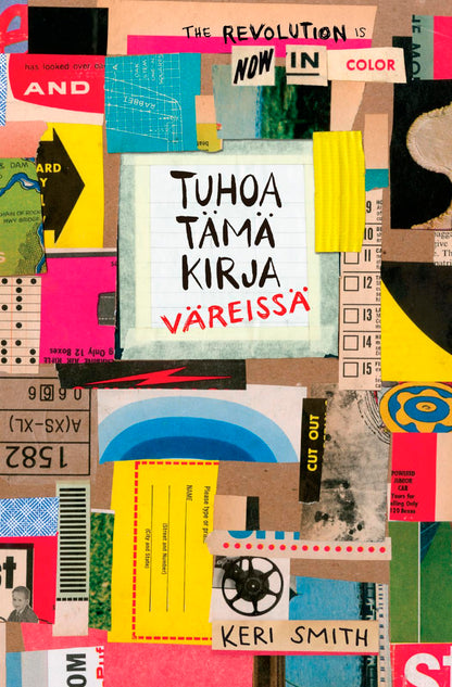 Etukansi. Keri Smith. Tuhoa tämä kirja väreissä