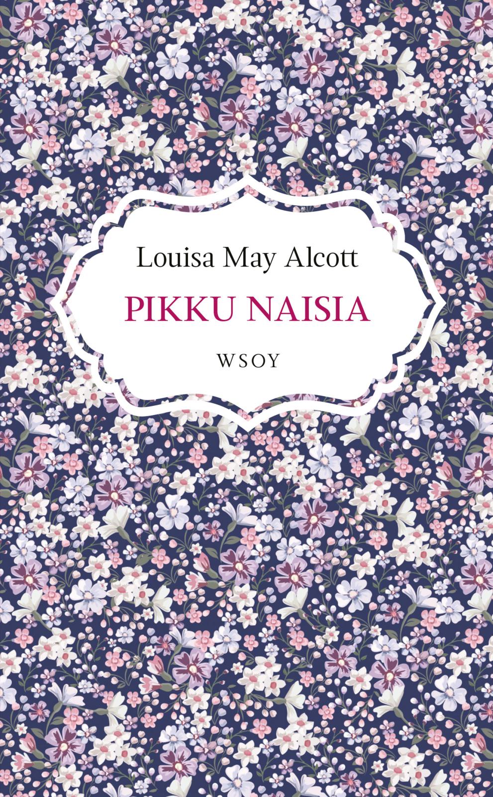 Etukansi. Louisa May Alcott Pikku naisia