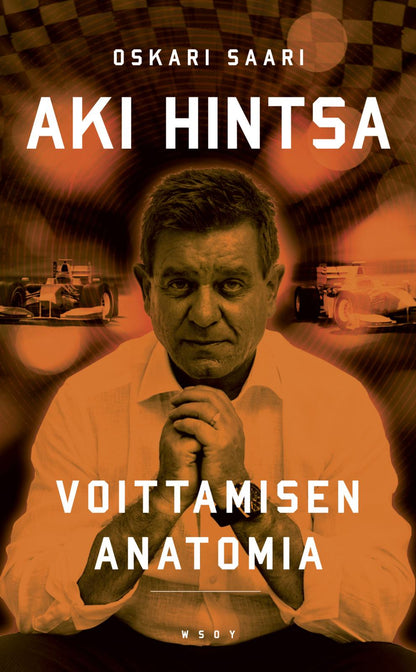Etukansi. Oskari Saari Aki Hintsa - Voittamisen anatomia