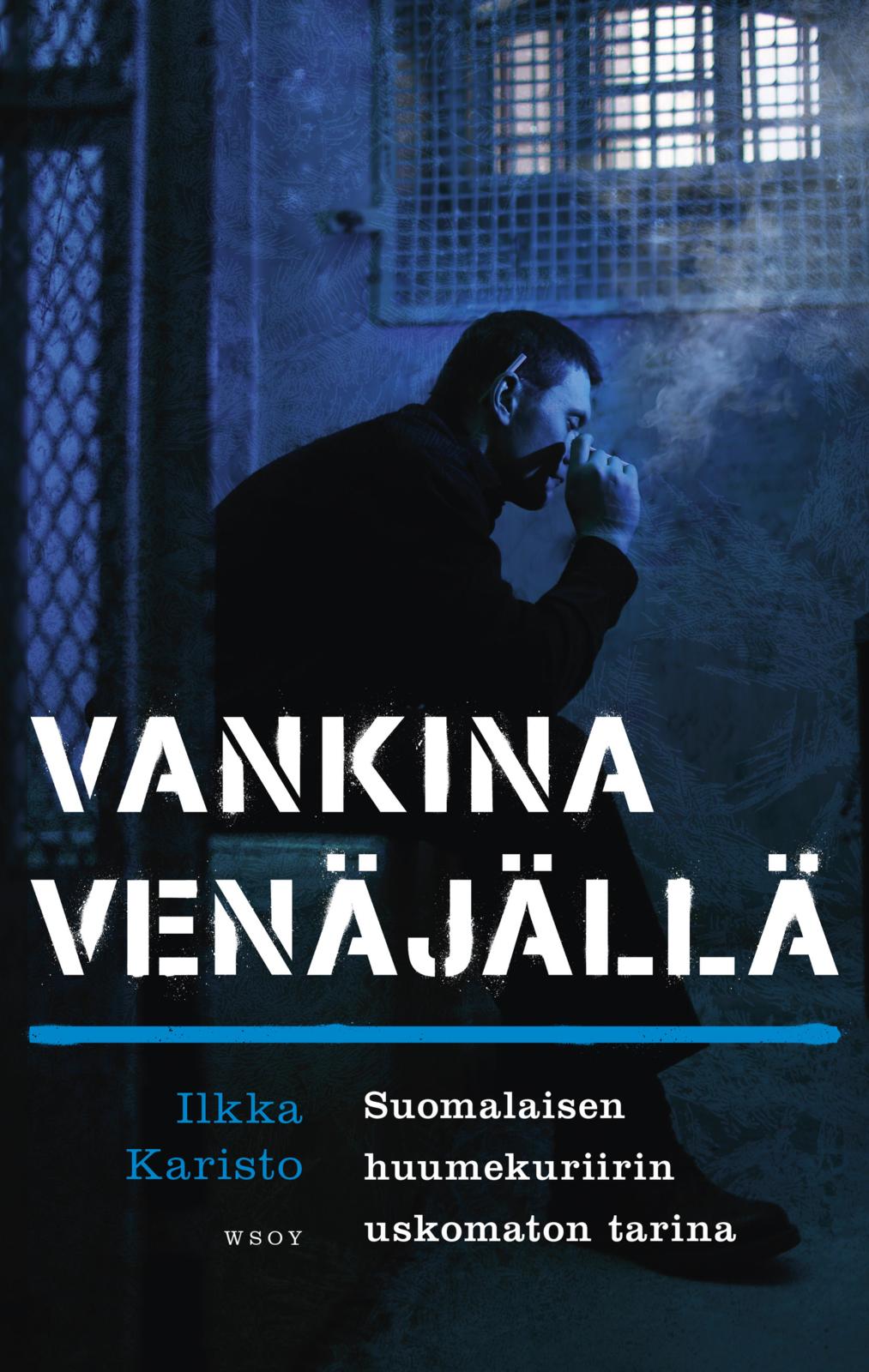Etukansi. Ilkka Karisto. Vankina Venäjällä