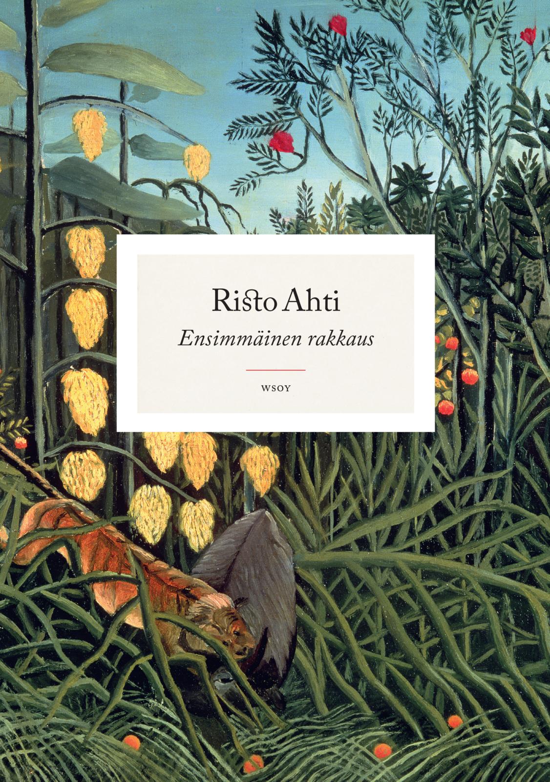 Etukansi. Risto Ahti Ensimmäinen rakkaus