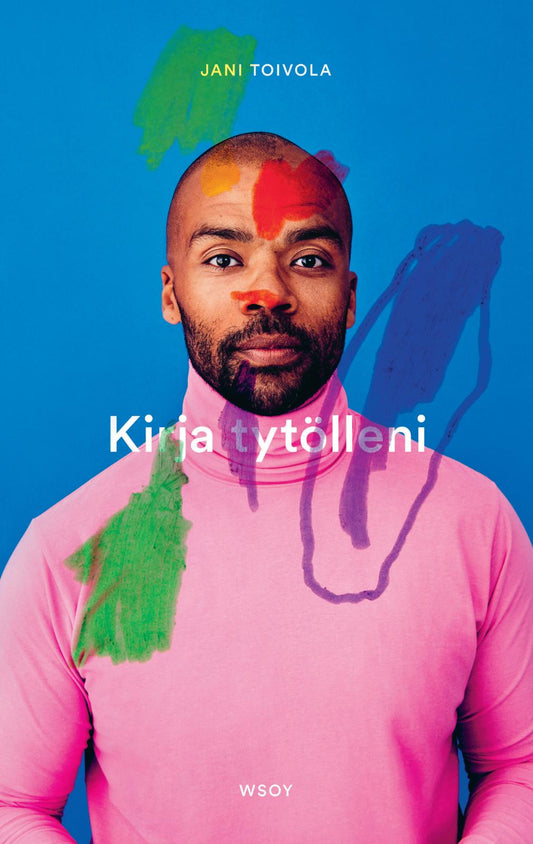 Etukansi. Jani Toivola. Kirja tytölleni.