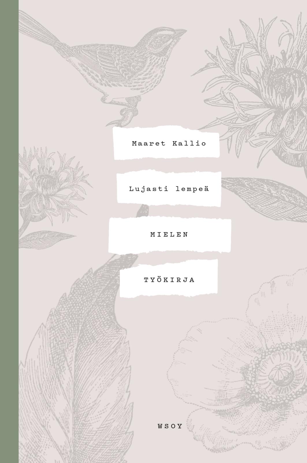 Etukansi. Maaret Kallio Lujasti lempeä - Mielen työkirja