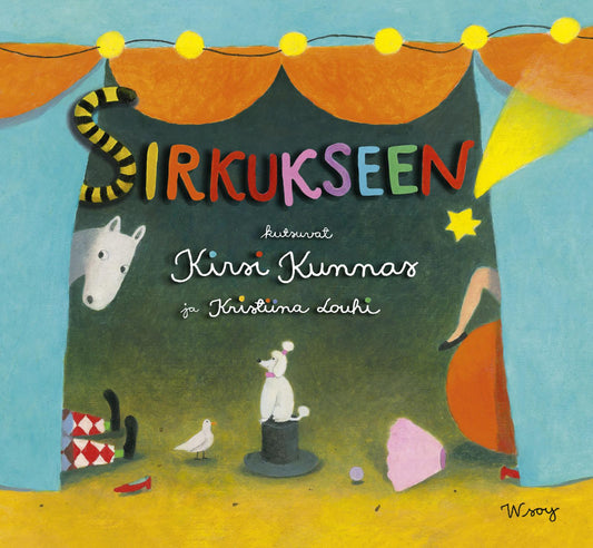 Etukansi. Kirsi Kunnas. Kristiina Louhi. Kristiina Louhi. Sirkukseen!.