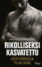 Etukansi. Kimmo Laakso Rikolliseksi kasvatettu