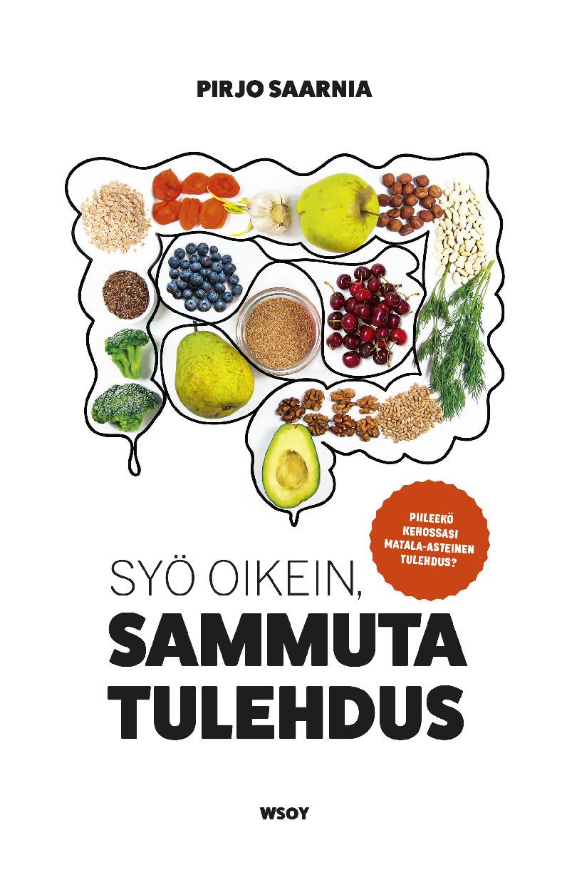 Etukansi. Pirjo Saarnia. Syö oikein, sammuta tulehdus