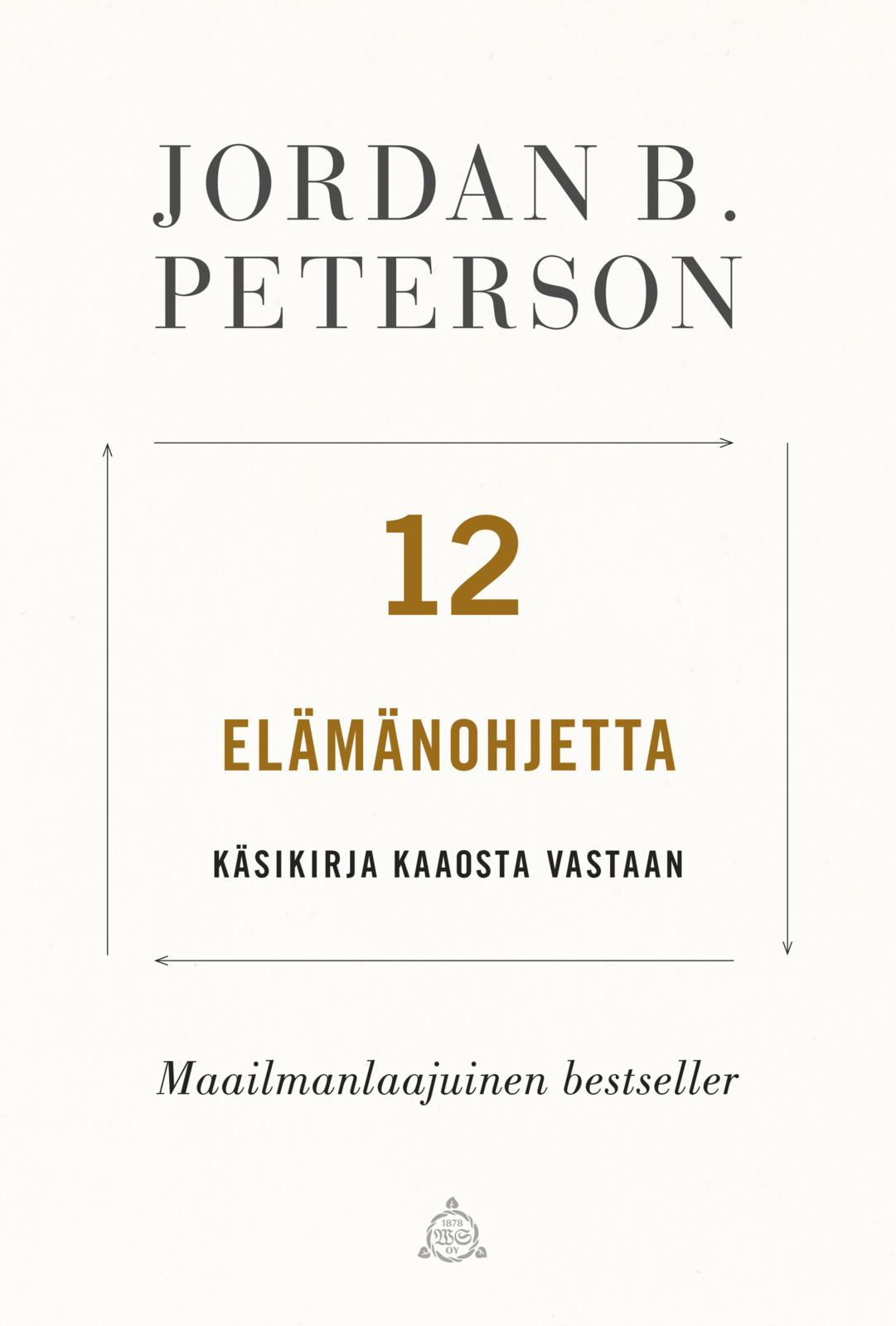 Etukansi. Jordan B. Peterson. 12 elämänohjetta