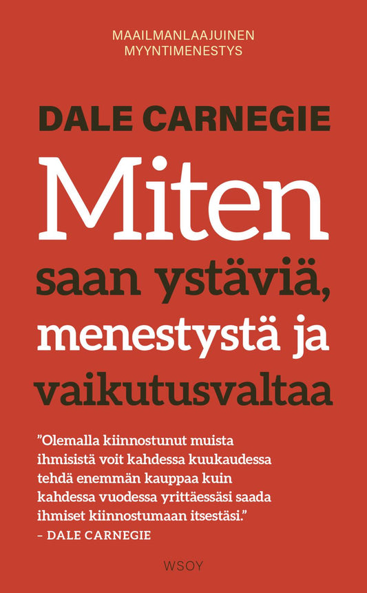 Etukansi. Dale Carnegie. Miten saan ystäviä, menestystä ja vaikutusvaltaa.