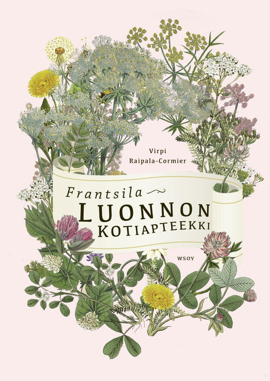 Etukansi. Virpi Raipala-Cormier. Frantsila. Luonnon kotiapteekki.
