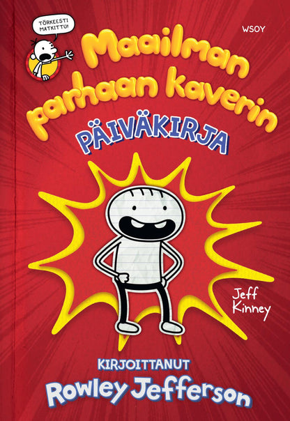 Etukansi. Jeff Kinney. Maailman parhaan kaverin päiväkirja. Kirjoittanut Rowley Jefferson