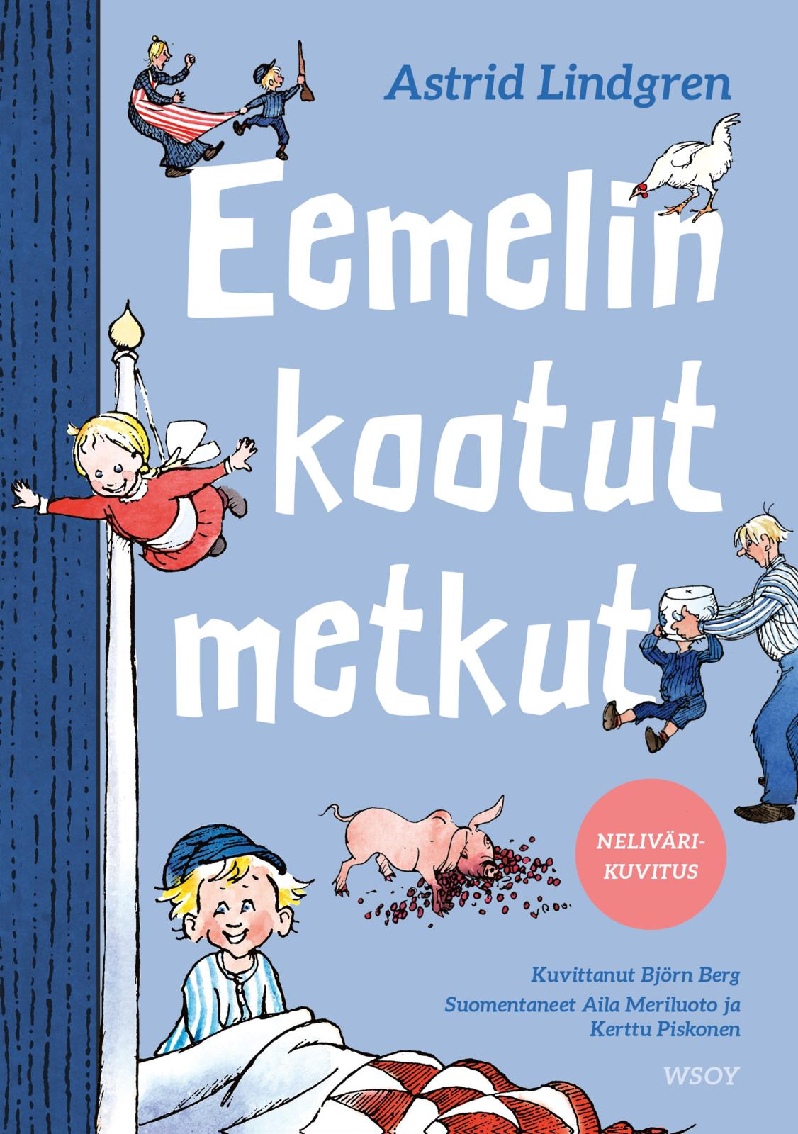 Etukansi. Astrid Lindgren. Eemelin kootut metkut (nelivärilaitos)