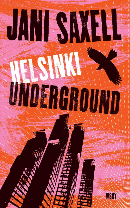 Etukansi. Jani Saxell. Helsinki Underground.