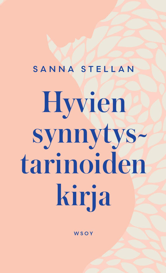 Etukansi. Sanna Stellan. Hyvien synnytystarinoiden kirja.